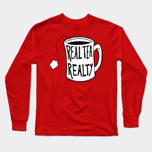 Real Tea Realty Long Sleeve T-Shirt